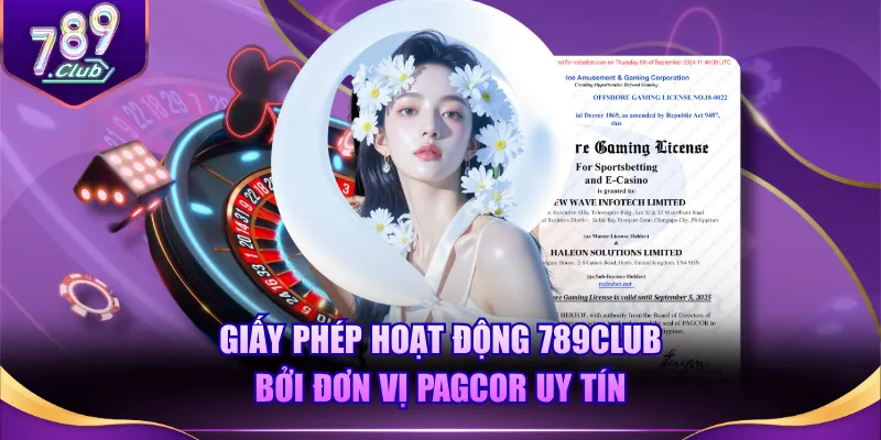 Giấy phép hoạt động 789CLUB bởi đơn vị PAGCOR uy tín